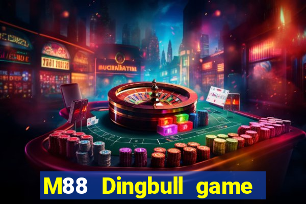 M88 Dingbull game bài chính thức