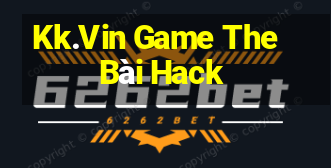 Kk.Vin Game The Bài Hack