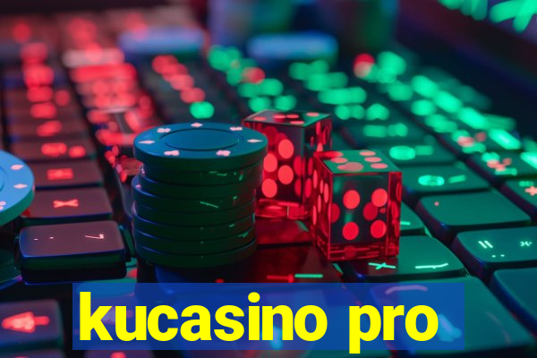 kucasino pro