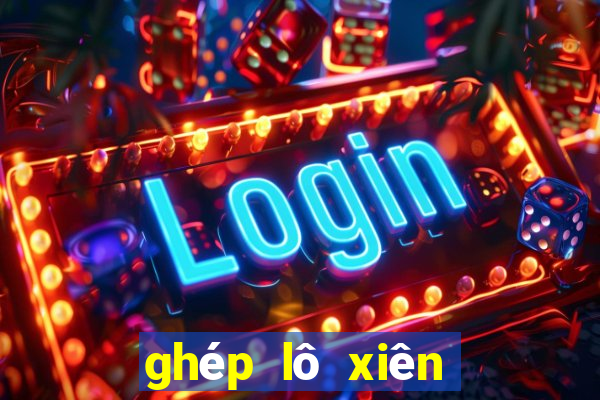 ghép lô xiên quay 4