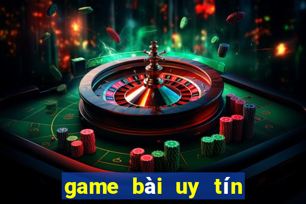 game bài uy tín nhất 2020