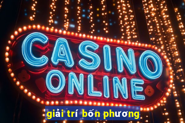 giải trí bốn phương