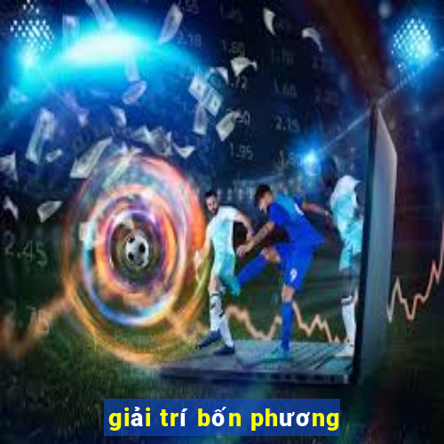 giải trí bốn phương