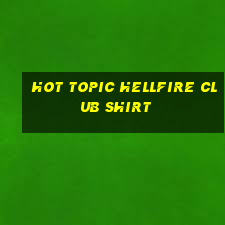 hot topic hellfire club shirt