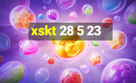 xskt 28 5 23