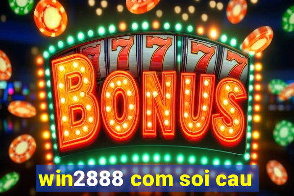 win2888 com soi cau