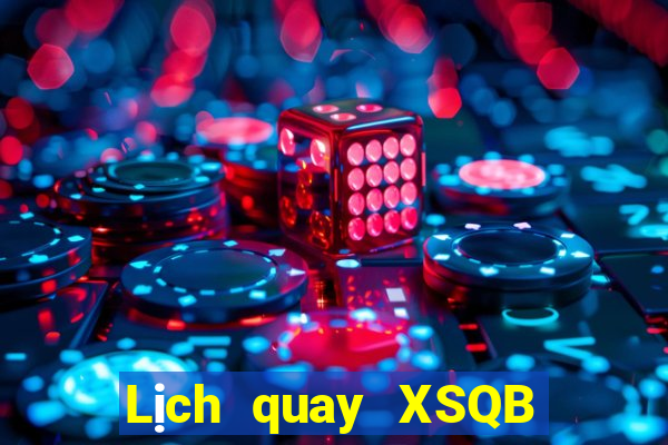 Lịch quay XSQB thứ bảy