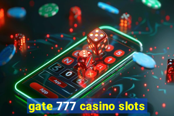 gate 777 casino slots