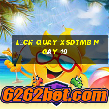 Lịch quay XSDTMB ngày 19