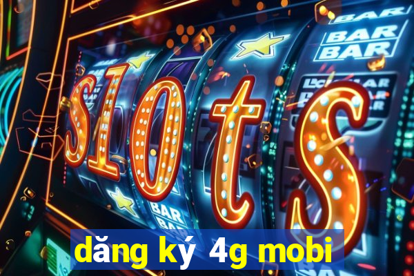 dăng ký 4g mobi