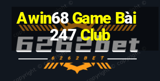 Awin68 Game Bài 247 Club