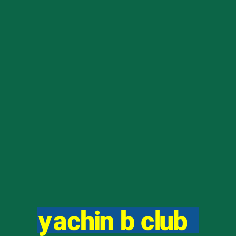 yachin b club