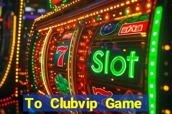 To Clubvip Game Bài 88Vin