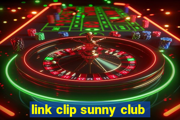 link clip sunny club