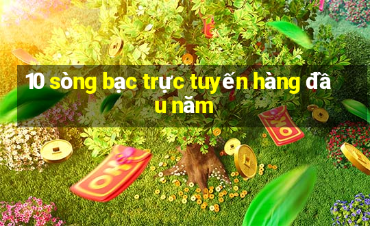 10 sòng bạc trực tuyến hàng đầu năm