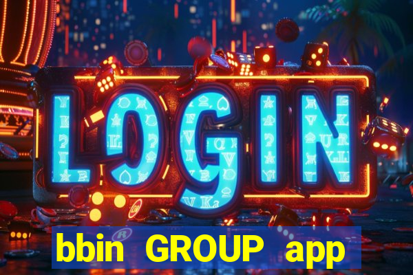 bbin GROUP app Tải về