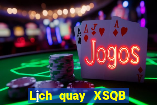 Lịch quay XSQB ngày 15