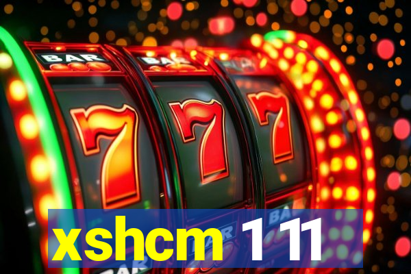 xshcm 1 11