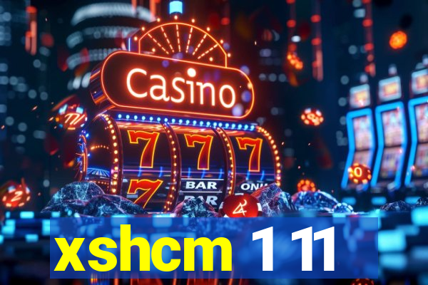 xshcm 1 11