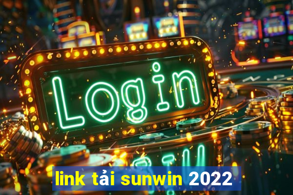 link tải sunwin 2022