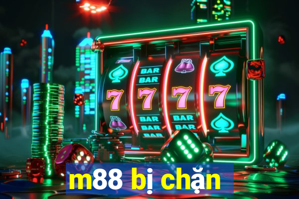 m88 bị chặn