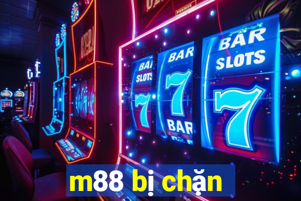 m88 bị chặn