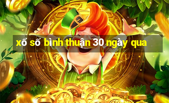 xổ số bình thuận 30 ngày qua