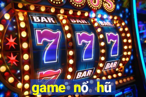 game nổ hũ thần tài