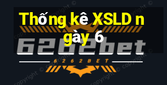 Thống kê XSLD ngày 6