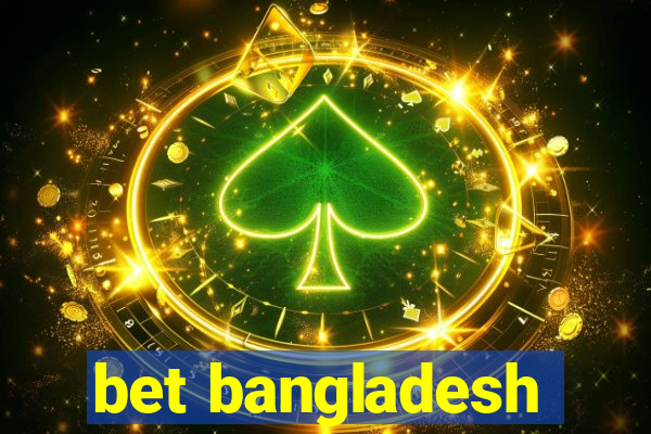 bet bangladesh