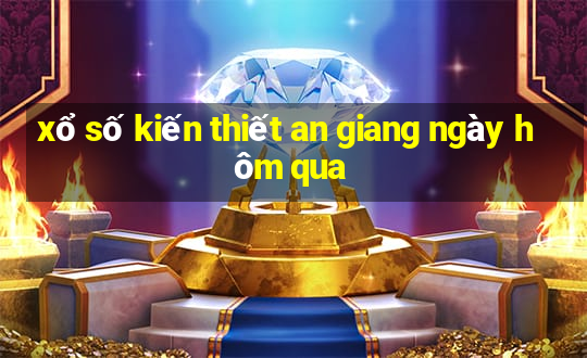 xổ số kiến thiết an giang ngày hôm qua