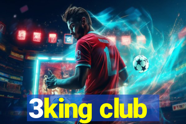 3king club