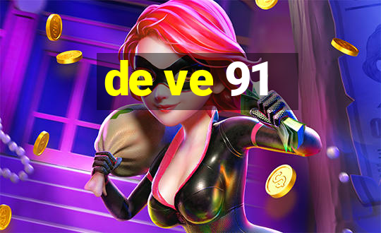 de ve 91