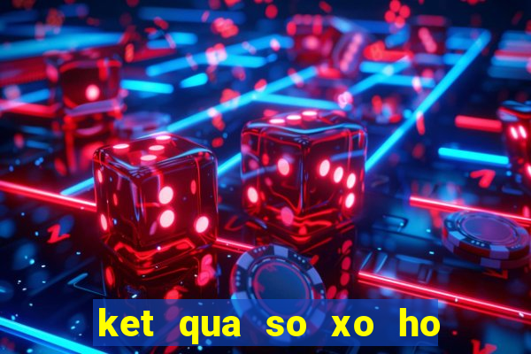 ket qua so xo ho chi minh