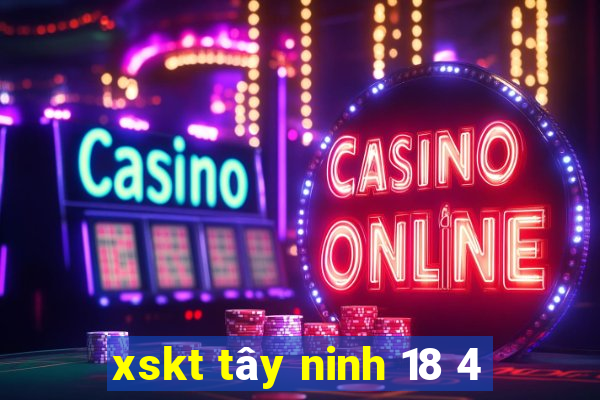 xskt tây ninh 18 4