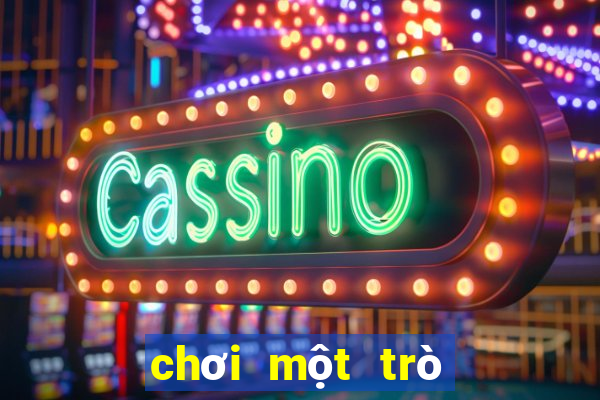 chơi một trò chơi cờ vua