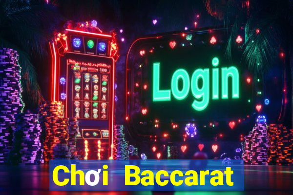 Chơi Baccarat toàn thua