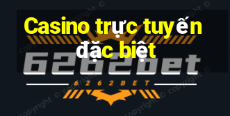 Casino trực tuyến đặc biệt