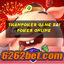 Thanpoker Game Bài Poker Online