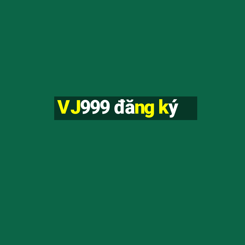 VJ999 đăng ký