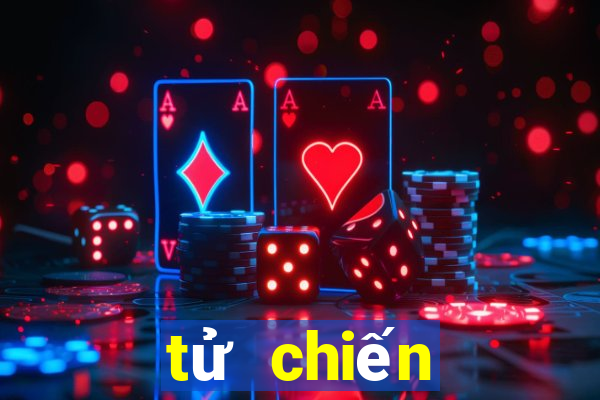 tử chiến trường thành