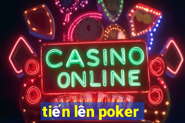 tiến lên poker