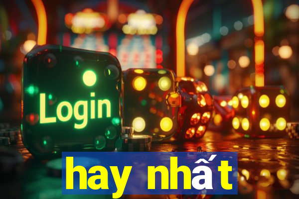 hay nhất