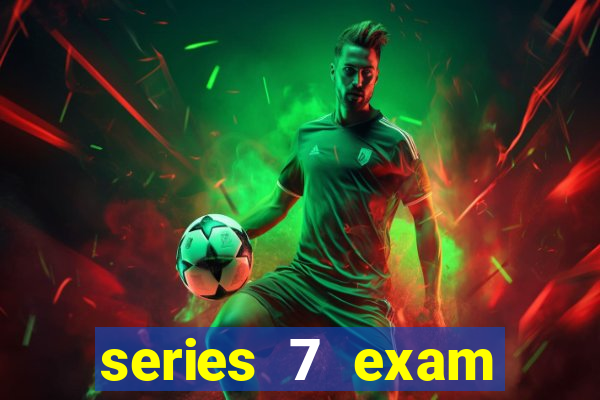 series 7 exam practice 2022