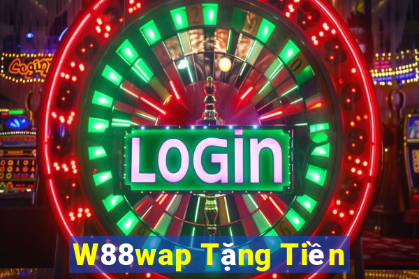 W88wap Tặng Tiền