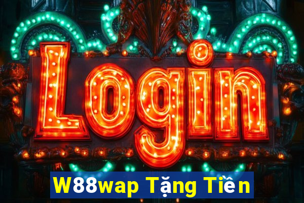 W88wap Tặng Tiền