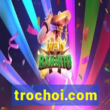 trochoi.com