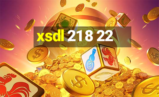 xsdl 21 8 22