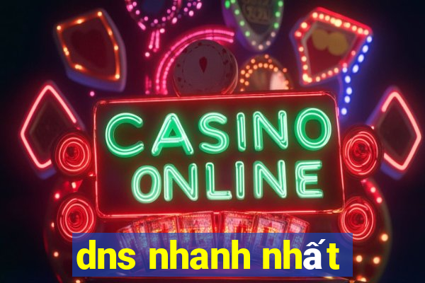 dns nhanh nhất