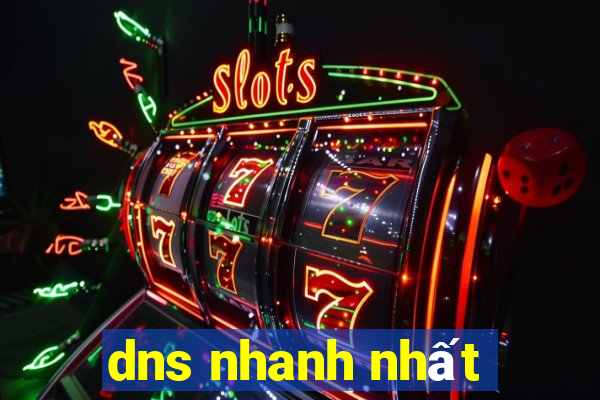 dns nhanh nhất